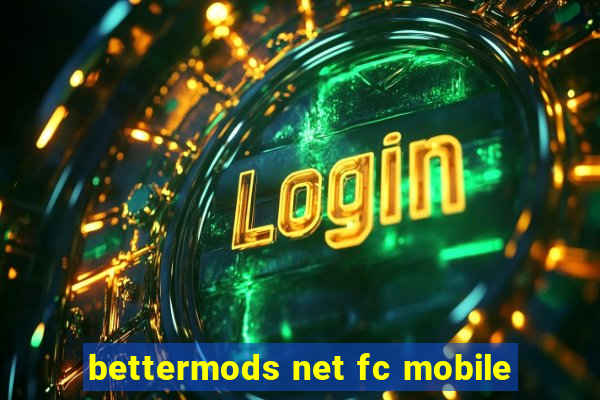 bettermods net fc mobile