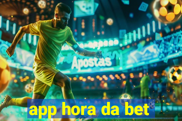 app hora da bet