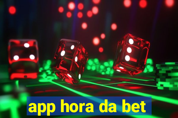 app hora da bet