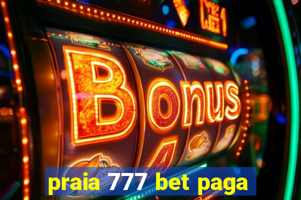 praia 777 bet paga