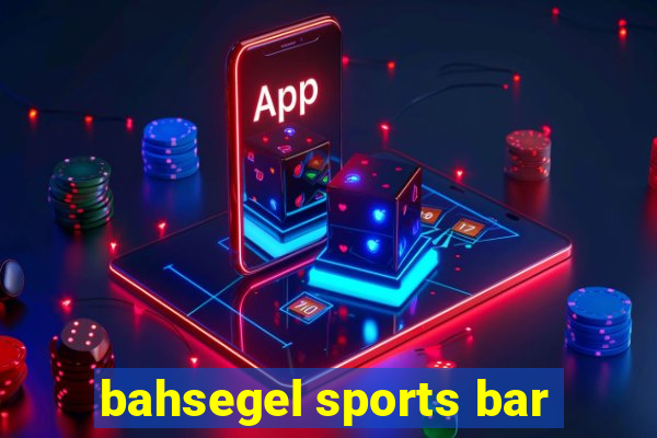 bahsegel sports bar