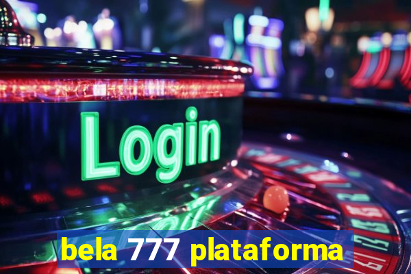 bela 777 plataforma