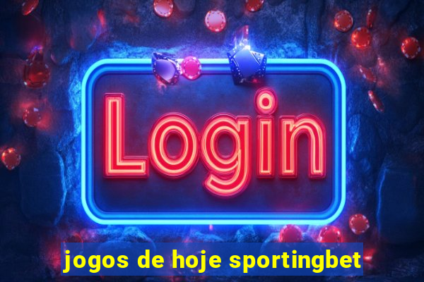 jogos de hoje sportingbet