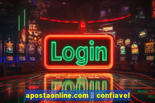 apostaonline.com 茅 confiavel