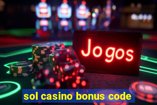 sol casino bonus code