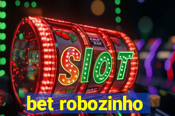 bet robozinho