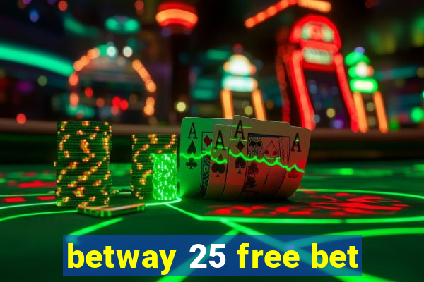 betway 25 free bet