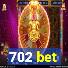 702 bet