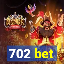 702 bet