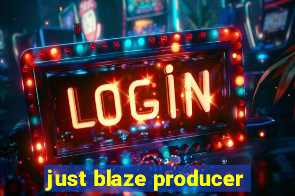 just blaze producer