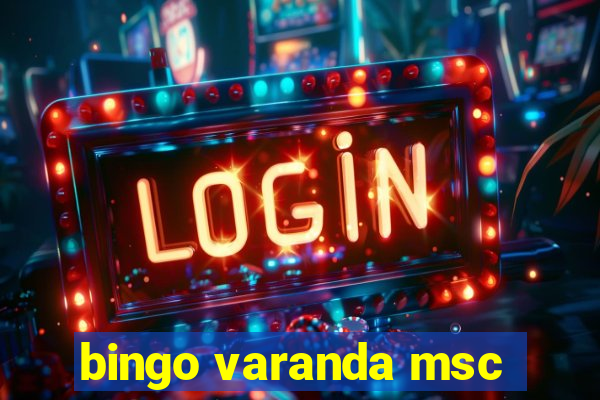 bingo varanda msc