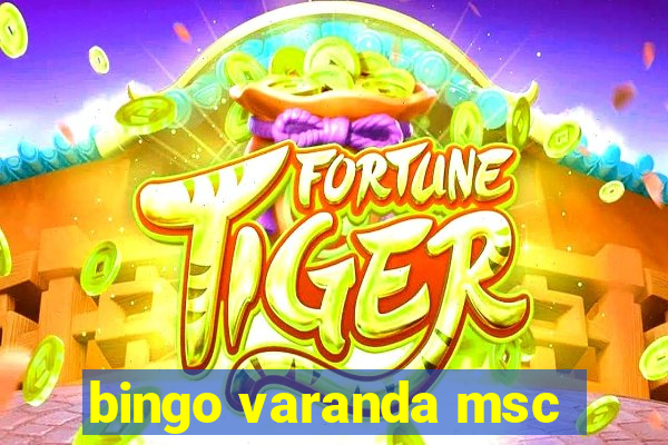 bingo varanda msc