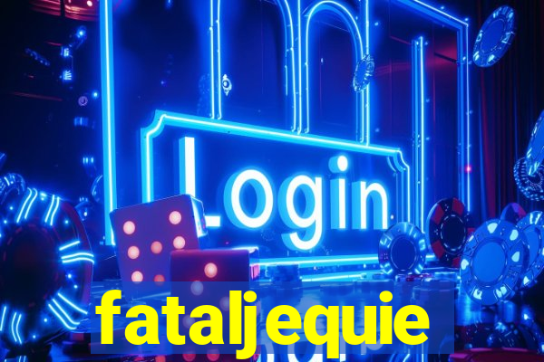 fataljequie