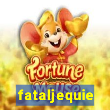 fataljequie