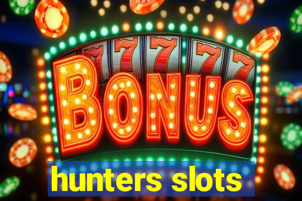 hunters slots