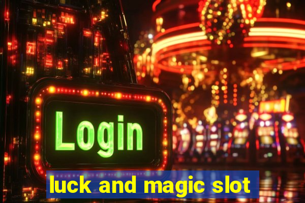 luck and magic slot