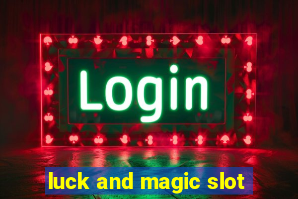 luck and magic slot