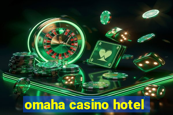 omaha casino hotel