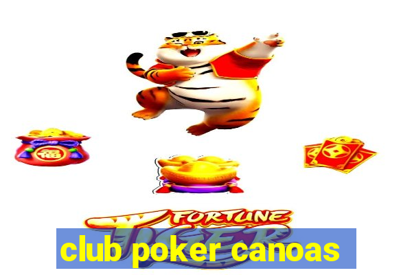 club poker canoas