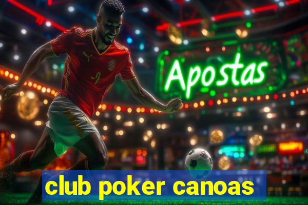 club poker canoas