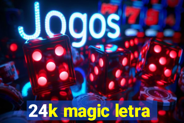 24k magic letra