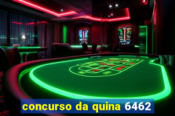 concurso da quina 6462