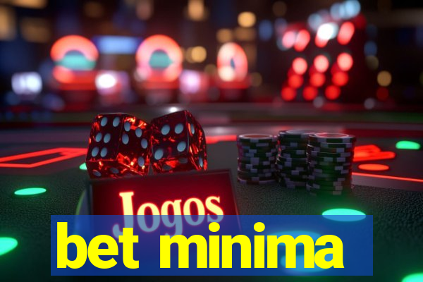 bet minima