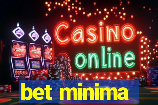 bet minima