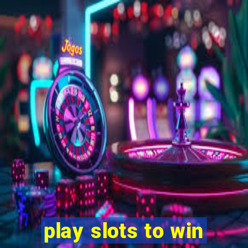 play slots to win