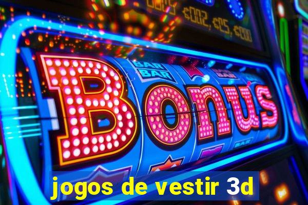 jogos de vestir 3d