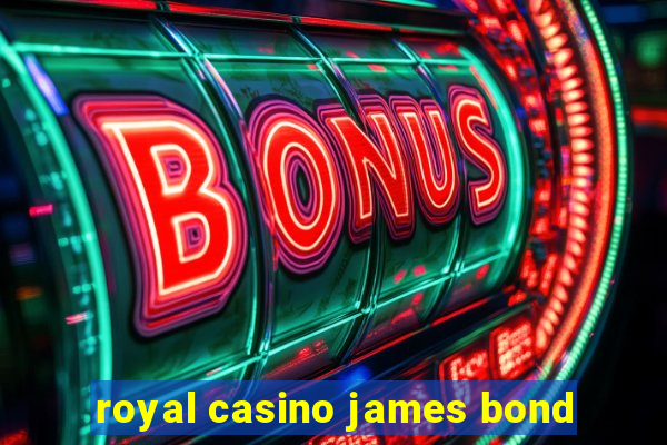 royal casino james bond