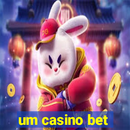 um casino bet