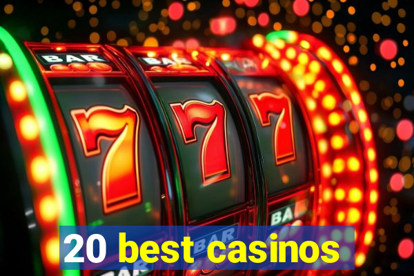 20 best casinos