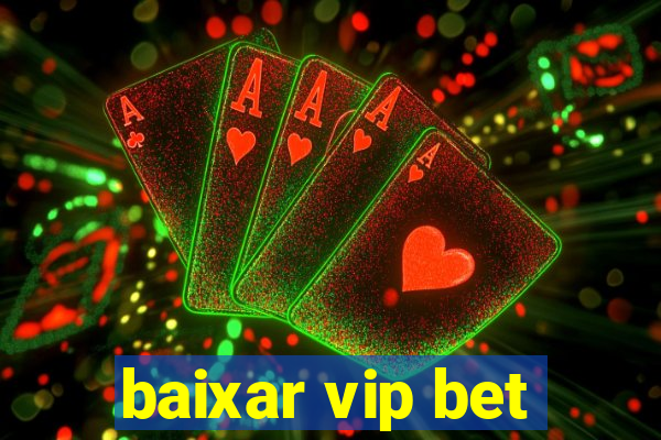 baixar vip bet