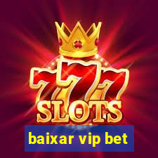 baixar vip bet