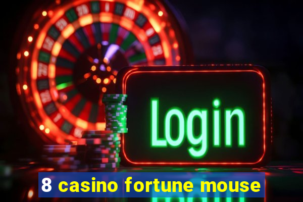 8 casino fortune mouse