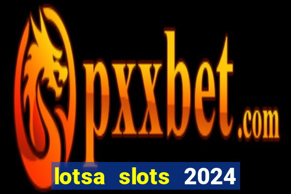 lotsa slots 2024 paga mesmo