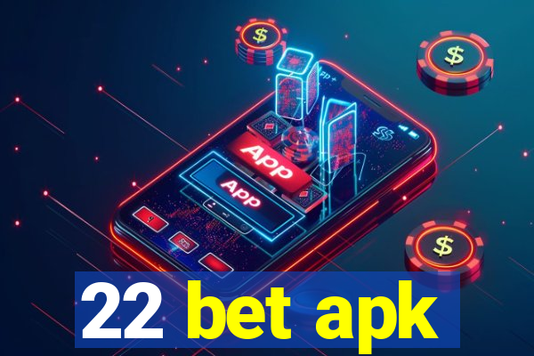 22 bet apk