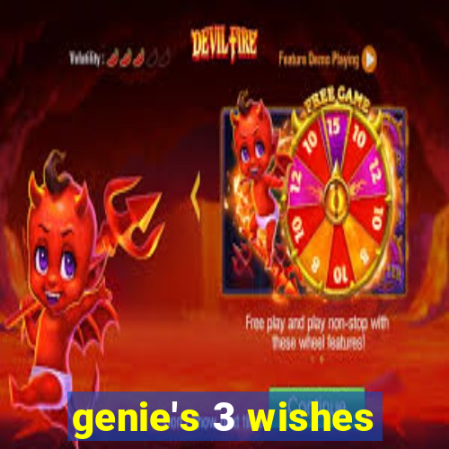 genie's 3 wishes