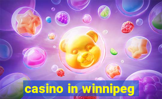 casino in winnipeg