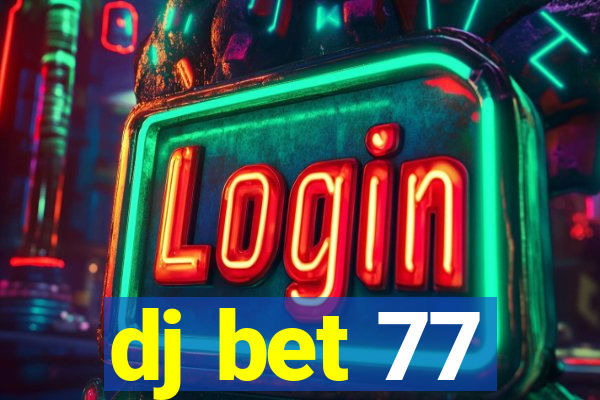 dj bet 77