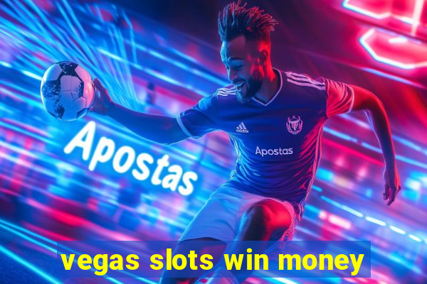 vegas slots win money