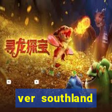 ver southland online gratis