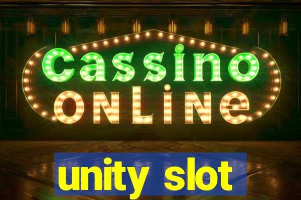 unity slot