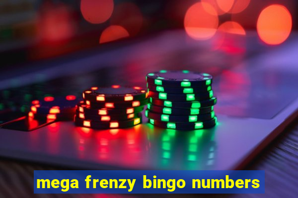 mega frenzy bingo numbers