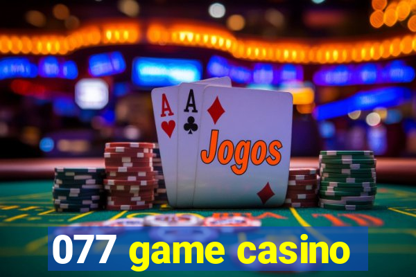 077 game casino