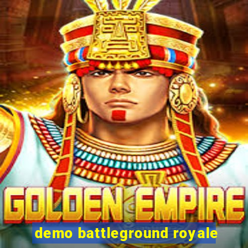 demo battleground royale