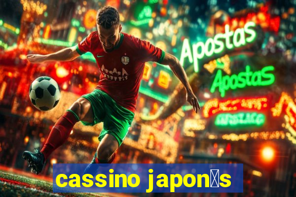 cassino japon锚s