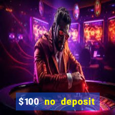 $100 no deposit casino bonus codes