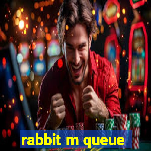 rabbit m queue